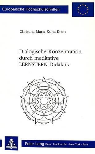 Dialogische Konzentration Durch Meditative Lernstern-Didaktik