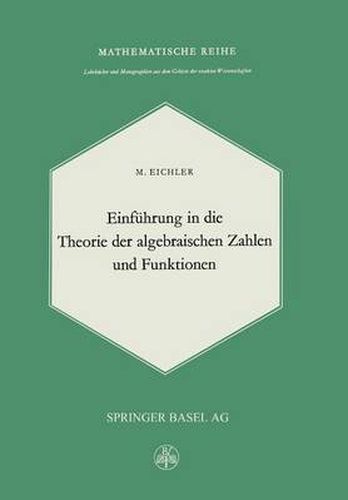 Cover image for Einfuhrung in die Theorie der Algebraischen Zahlen und Funktionen