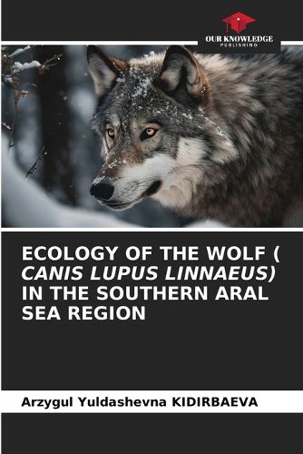 Cover image for Ecology of the Wolf ( Canis Lupus Linnaeus) in the Southern Aral Sea Region