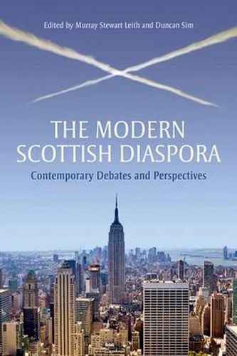 The Modern Scottish Diaspora: Contemporary Debates and Perspectives