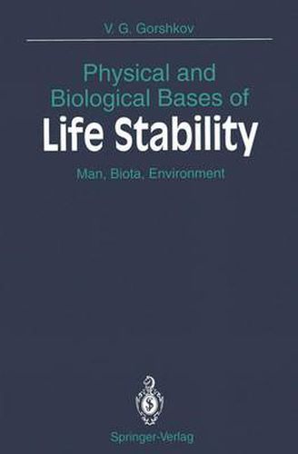 Cover image for Physical and Biological Bases of Life Stability: Man, Biota, Environment