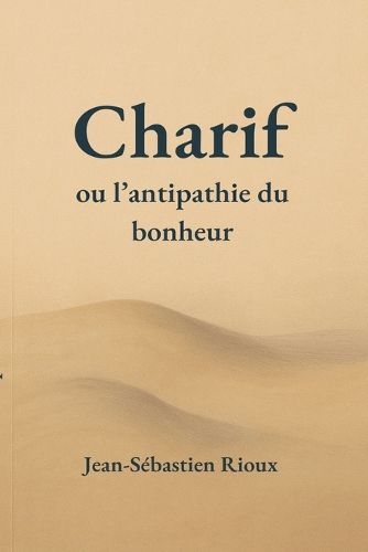 Cover image for Charif ou l'antipathie du bonheur