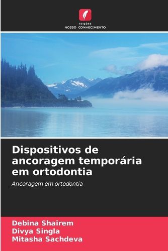 Cover image for Dispositivos de ancoragem temporaria em ortodontia