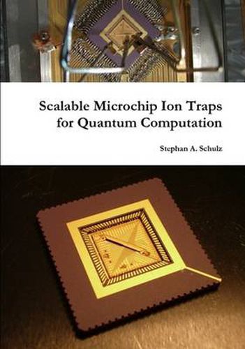 Cover image for Scalable Microchip Ion Traps for Quantum Computation