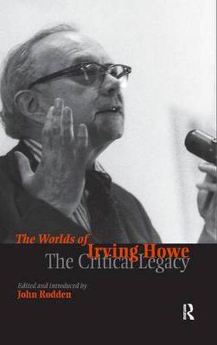 Worlds of Irving Howe: The Critical Legacy