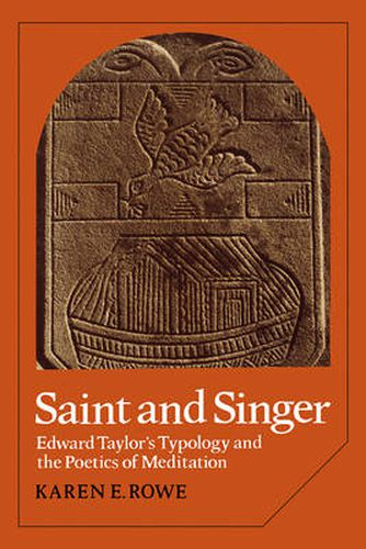 Cover image for Saint and Singer: Edward Taylor's Typology and the Poetics of Meditation