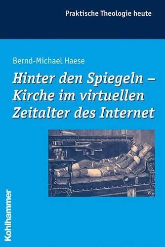 Cover image for Hinter Den Spiegeln - Kirche Im Virtuellen Zeitalter Des Internet