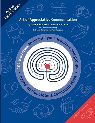 Cover image for Art of Appreciative Communication: 101 Exercises to inspire Trainers based on Nonviolent Communication