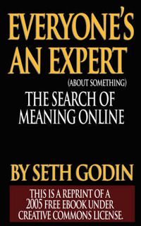 Cover image for Everyone's an Expert (Reprint of a 2005 free ebook under Creative Commons License)
