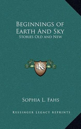 Cover image for Beginnings of Earth and Sky: Stories Old and New