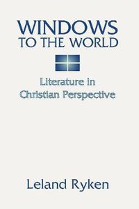 Cover image for Windows to the World: Literature in Christian Perspective