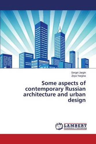 Cover image for Some aspects of contemporary Russian architecture and urban design