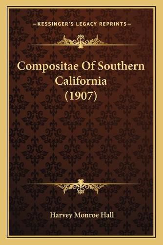 Cover image for Compositae of Southern California (1907)