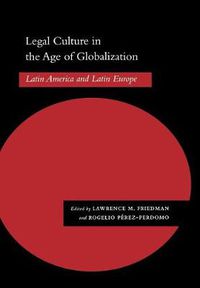 Cover image for Legal Culture in the Age of Globalization: Latin America and Latin Europe