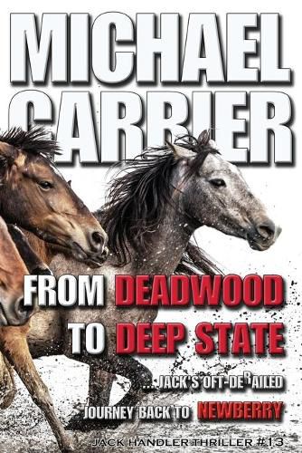 Cover image for From Deadwood to Deep State-Jack's Oft' derailed Journey Back to Newberry