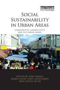 Cover image for Social Sustainability in Urban Areas: Communities, Connectivity and the Urban Fabric