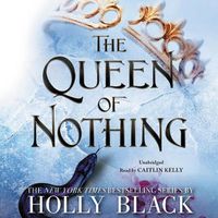Cover image for The Queen of Nothing Lib/E