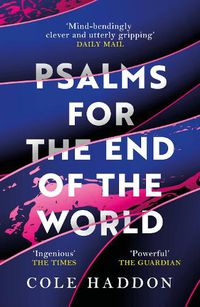 Cover image for Psalms For The End Of The World: 'Ingenious and compelling' THE TIMES