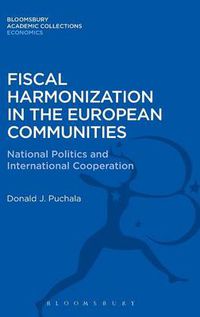 Cover image for Fiscal Harmonization in the European Communities: National Politics and International Cooperation