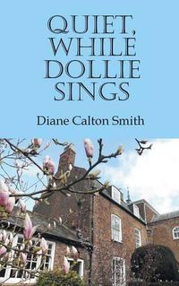 Cover image for Quiet, While Dollie Sings