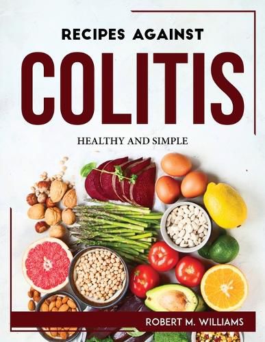 Cover image for Recipes Against Colitis: Healthy and Simple