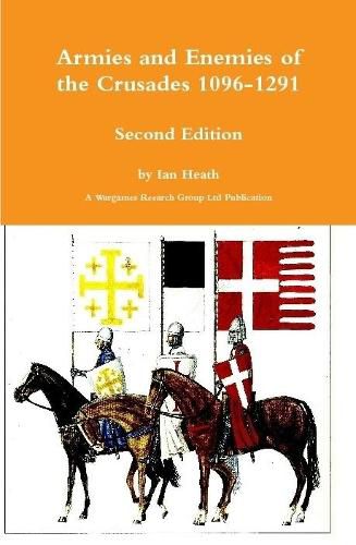 Armies and Enemies of the Crusades Second Edition