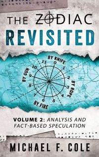 Cover image for The Zodiac Revisited: Analysis and Fact-Based Speculation