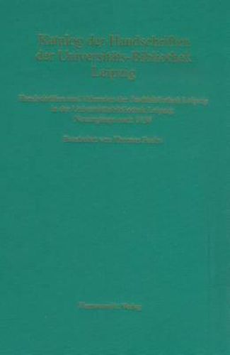 Cover image for Katalog Der Handschriften Der Universitatsbibliothek Leipzig: Handschriften Und Urkunden Der Stadtbibliothek Leipzig in Der Universitatsbibliothek Leipzig: Neuzugange Nach 1838