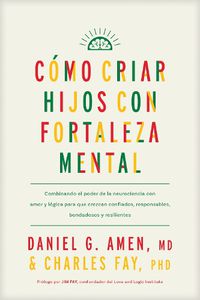 Cover image for Como Criar Hijos Con Fortaleza Mental