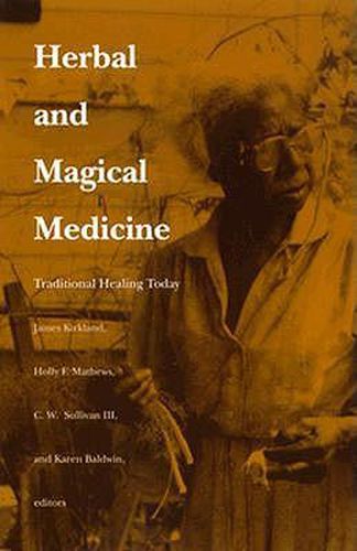 Herbal and Magical Medicine: Traditional Healing Today