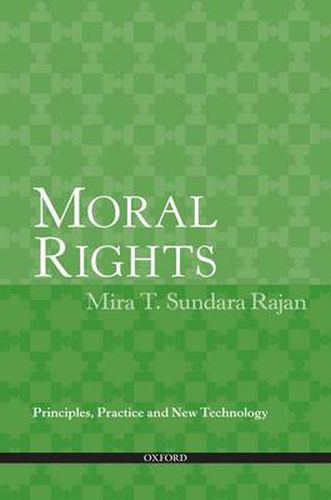 Cover image for Moral Rights: Principles, Practice and New Technology