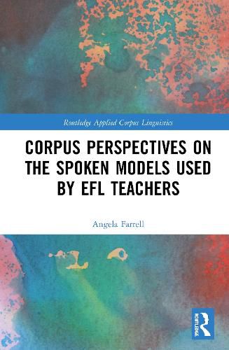 Cover image for Corpus Perspectives on the Spoken Models used by EFL Teachers