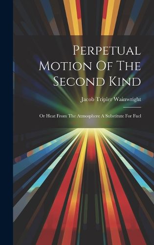 Cover image for Perpetual Motion Of The Second Kind