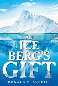 Cover image for An Iceberg's Gift