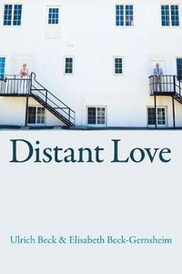 Cover image for Distant Love - Personal Life in the Global Age