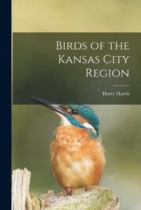 Cover image for Birds of the Kansas City Region