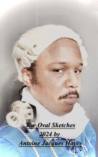 Cover image for The Oval Sketches 2024 by Antoine Jacques Hayes