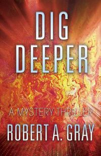 Cover image for Dig Deeper: A Mystery Thriller