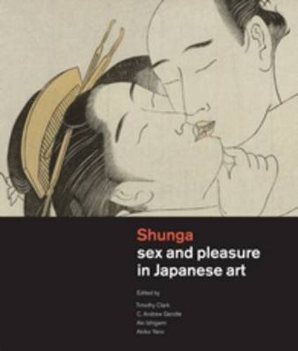 Shunga: Sex and Pleasure in Japanese Art