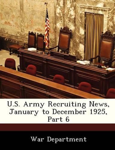 Cover image for U.S. Army Recruiting News, January to December 1925, Part 6