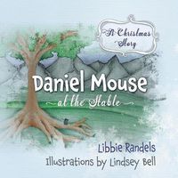 Cover image for A Christmas Story: Daniel Mouse at the Stable
