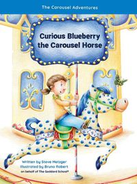 Cover image for Curious Blueberry the Carousel Horse