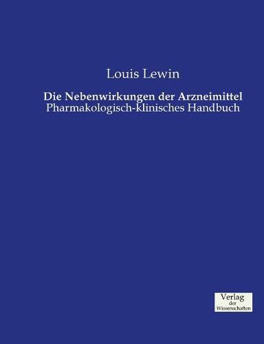 Cover image for Die Nebenwirkungen der Arzneimittel: Pharmakologisch-klinisches Handbuch