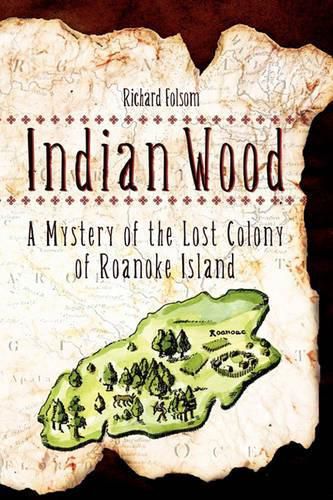 Cover image for Indian Wood: A Mystery of the Lost Colony of Roanoke Island