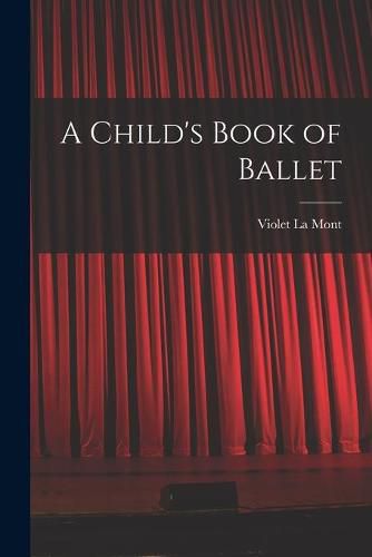 Cover image for A Child's Book of Ballet