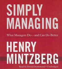 Cover image for Simply Managing: What Managers Do--And Can Do Better