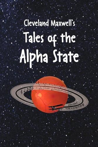 Cover image for Cleveland Maxwell's Tales of the Alpha State