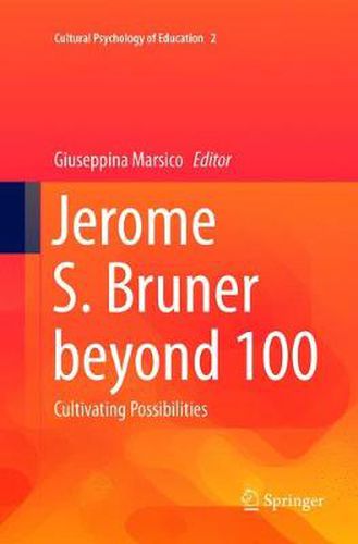 Cover image for Jerome S. Bruner beyond 100: Cultivating Possibilities