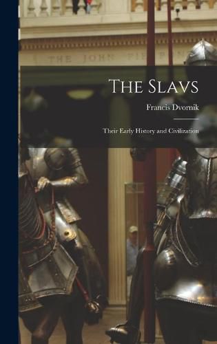 Cover image for The Slavs: Their Early History and Civilization