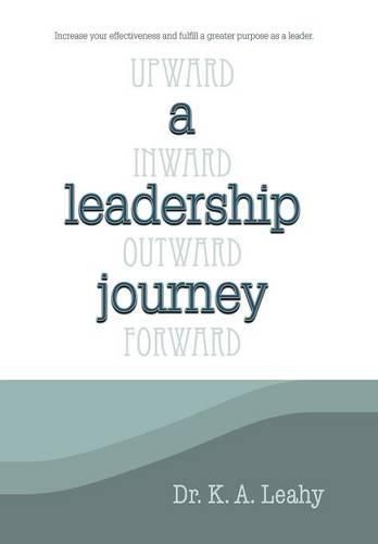 Cover image for A Leadership Journey: Upward, Inward, Outward, and Forward